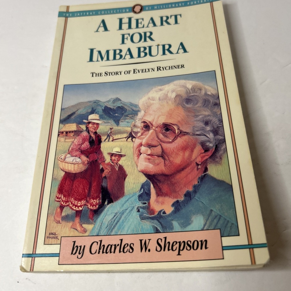 Heart for Imbabura by Charles W. Shepson 1992 RARE